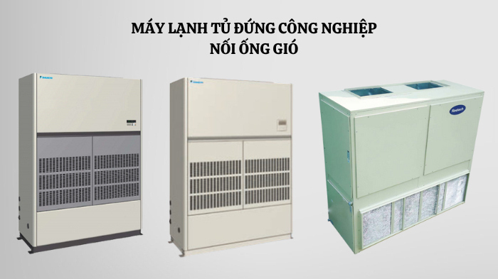 Máy lạnh đứng công nghiệp nối ống gió