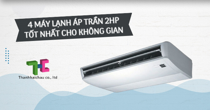 Xem mắt 4 cái tên máy lạnh áp trần 2hp tốt nhất cho không gian