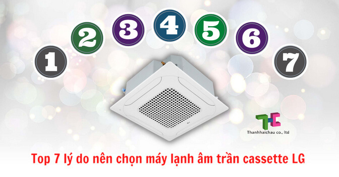 Top 7 lý do nên chọn máy lạnh âm trần cassette LG