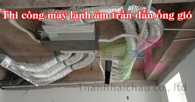 Công Trình Thi Công Máy Lạnh Âm Trần Dẫn Ống Gió Tại Bình Dương