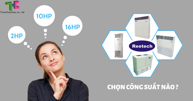 Chọn máy lạnh tủ đứng Reetech công suất nào là phù hợp với không gian?