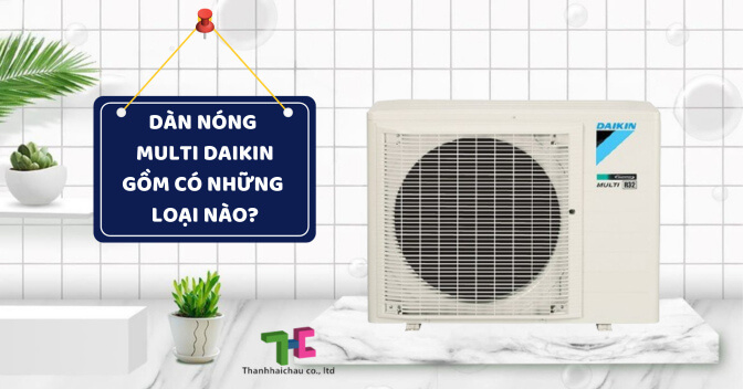 Dàn nóng multi Daikin gồm có những loại nào?