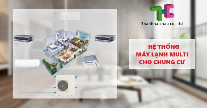 Vì sao chọn hệ thống máy lạnh multi cho chung cư là hiệu quả nhất?
