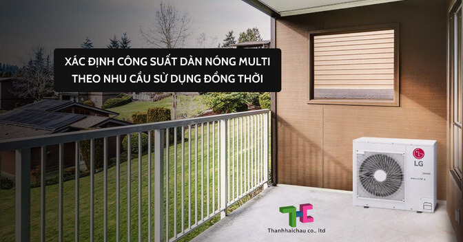 Xác định công suất dàn nóng multi theo nhu cầu sử dụng đồng thời